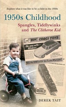 portada 1950s Childhood: Spangles, Tiddlywinks and the Clitheroe Kid: Explore What It Was Like to Be a Child in the 1950s (in English)