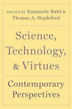 portada Science, Technology, and Virtues: Contemporary Perspectives (en Inglés)