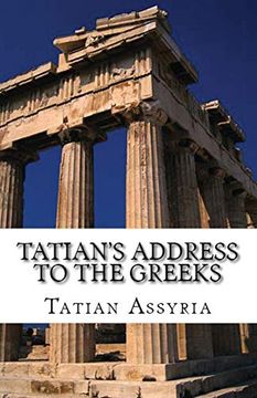 portada Tatian's Address to the Greeks (Lighthouse Church Fathers) (en Inglés)