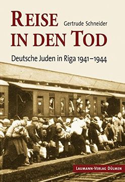 portada Reise in den Tod. Deutsche Juden in Riga 1941-1944. Mit Zahlr. Abb. U. Illustrationen (Abb. Von Dokumenten) Sowie Namen-, Orts- u. Sachregister, (in German)