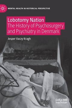 portada Lobotomy Nation: The History of Psychosurgery and Psychiatry in Denmark (en Inglés)