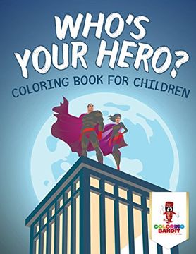 portada Who's Your Hero?: Coloring Book for Children (in English)