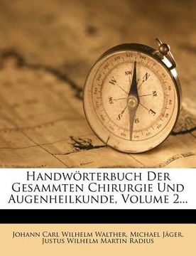 portada Handwörterbuch Der Gesammten Chirurgie Und Augenheilkunde, Volume 2... (en Alemán)