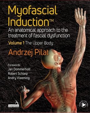 portada Myofascial Induction(tm) Volume 1: The Upper Body: An Anatomical Approach to the Treatment of Fascial Dysfunction (in English)