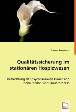 portada Qualitätssicherung im stationären Hospizwesen: Betrachtung der psychosozialen Dimension beim Sterbe- und Trauerprozess
