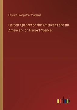portada Herbert Spencer on the Americans and the Americans on Herbert Spencer (in English)