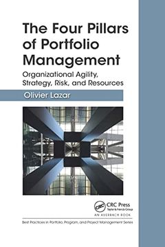 portada The Four Pillars of Portfolio Management: Organizational Agility, Strategy, Risk, and Resources (Best Practices in Portfolio, Program, and Project Management) (en Inglés)