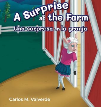 portada A Surprise a the Farm una Sorpresa en la Granja (en Inglés)