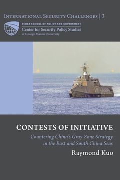 portada Contests of Initiative: Countering China's Gray Zone Strategy in the East and South China Seas (en Inglés)