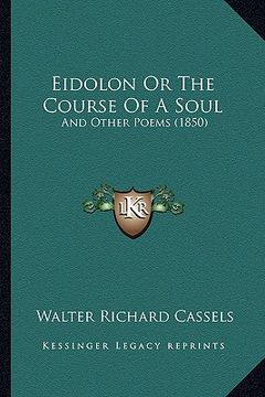 portada eidolon or the course of a soul: and other poems (1850) (en Inglés)