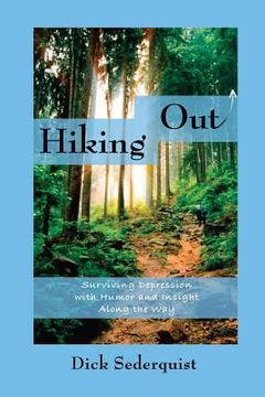 portada Hiking Out: Surviving Depression with Humor and Insight Along the way (en Inglés)