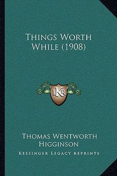 portada things worth while (1908) (en Inglés)