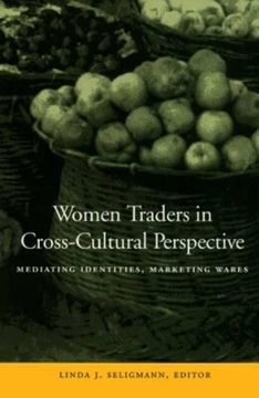 portada Women Traders in Cross-Cultural Perspective: Mediating Identities, Marketing Wares (en Inglés)