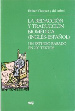 portada La Redacción y Traducción Biomédica (Ingles-Español): Un Estudio Basado en 200 Textos (Filología y Lingüística) (in Spanish)