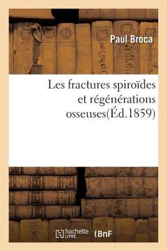 portada Les Fractures Spiroïdes Et Régénérations Osseuses (en Francés)