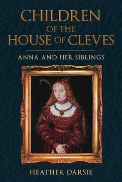 portada Children of the House of Cleves: Anna and Her Siblings