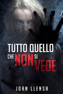 portada Tutto quello che non si vede: (Italian Edition) (en Italiano)