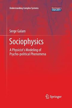 portada Sociophysics: A Physicist's Modeling of Psycho-Political Phenomena (en Inglés)