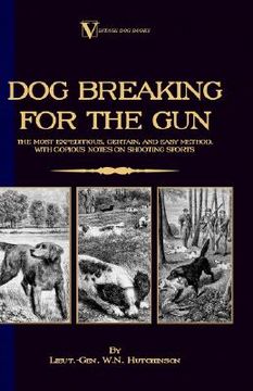 portada dog breaking for the gun: the most expeditious, certain and easy method, with copious notes on shooting sports (in English)