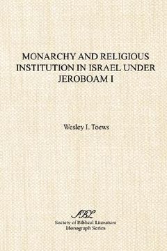 portada monarchy and religious institution in israel under jeroboam i (en Inglés)