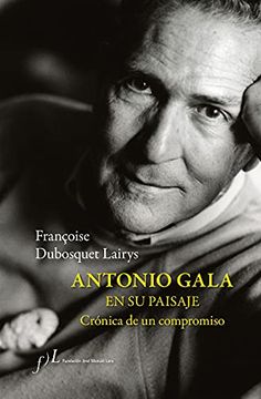 portada Antonio Gala en su Paisaje: Crónica de un Compromiso (Fuera de Colección)