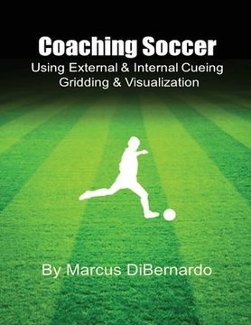 portada Coaching Soccer Using External & Internal Cueing Gridding & Visualization (in English)