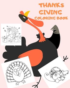 portada Thanks Giving Coloring Book: Big Thanksgiving Turkey Coloring Book For Kids Ages 2-5: A Collection of Fun and Easy Thanksgiving Day Turkey Coloring (in English)