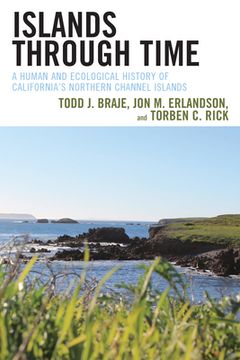 portada Islands through Time: A Human and Ecological History of California's Northern Channel Islands (in English)