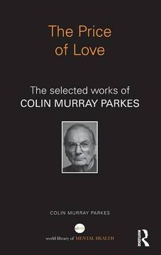 portada The Price of Love: The Selected Works of Colin Murray Parkes (World Library of Mental Health) 