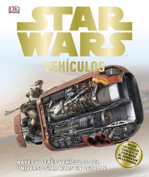 portada Star Wars Vehículos: Naves y Otros Vehículos del Universo Star Wars en Detalle