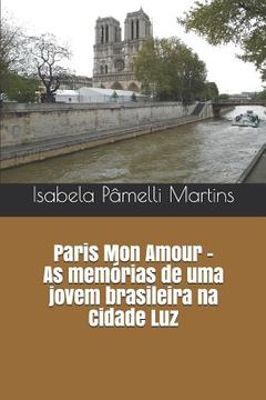portada Paris Mon Amour - As Memórias de Uma Jovem Brasileira Na Cidade Luz (en Portugués)