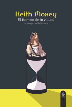 portada El Tiempo de lo Visual: La Imagen en la Historia (in Spanish)