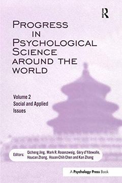 portada Progress in Psychological Science Around the World. Volume 2: Social and Applied Issues: Proceedings of the 28Th International Congress of Psychology (en Inglés)