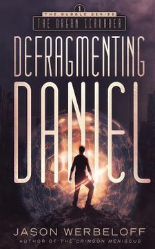 portada Defragmenting Daniel: The Organ Scrubber: A Sci-Fi Thriller (en Inglés)
