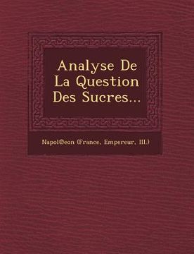 portada Analyse de La Question Des Sucres... (en Francés)