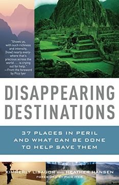 portada Disappearing Destinations: 37 Places in Peril and What can be Done to Help Save Them (Vintage Departures) (in English)