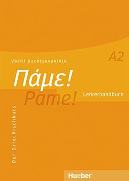 portada Pame! A2: Der Griechischkurs / Lehrerhandbuch (en Griego Moderno)