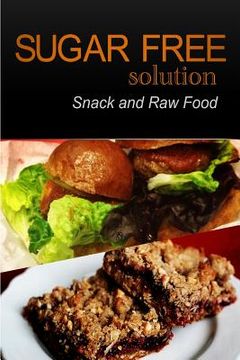 portada Sugar-Free Solution - Snack and Raw Food