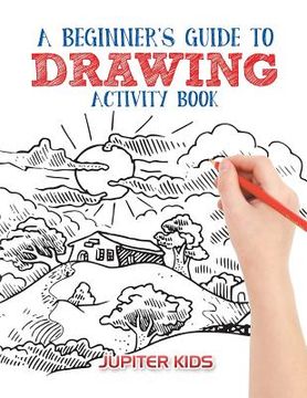 portada A Beginner's Guide to Drawing Activity Book (in English)