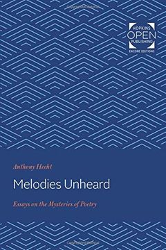 portada Melodies Unheard: Essays on the Mysteries of Poetry (Johns Hopkins: Poetry and Fiction) (in English)