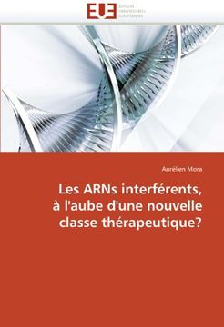 portada Les Arns Interferents, A L'Aube D'Une Nouvelle Classe Therapeutique?