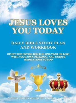 portada Jesus Loves You Today Daily Bible Study Plan and Workbook: Study the Entire Bible in One Year or Less with Your Own Personal and Unique Meditations to God