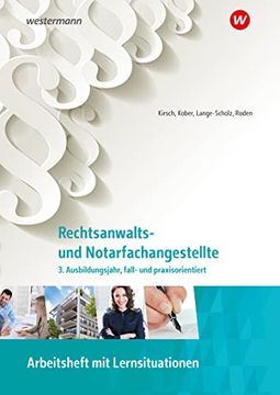 portada Rechtsanwalts- und Notarfachangestellte. 3. Ausbildungsjahr, Fall- und Praxisorientiert: Arbeitsheft mit Lernsituationen (in German)