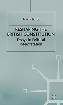 portada Reshaping the British Constitution: Essays in Political Interpretation 