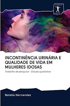 portada Incontinência Urinária e Qualidade de Vida em Mulheres Idosas: Trabalho de Pesquisa - Estudo Qualitativo