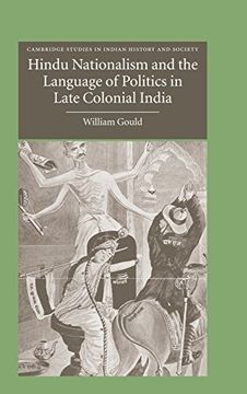 portada Hindu Nationalism and the Language of Politics in Late Colonial India (Cambridge Studies in Indian History and Society) (in English)