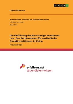 portada Die Einführung des New Foreign Investment Law. Der Rechtsrahmen für ausländische Direktinvestitionen in China (in German)