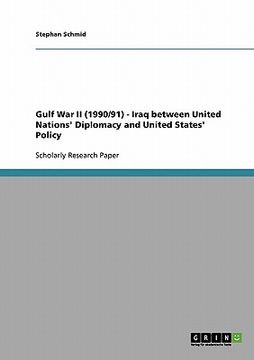 portada gulf war ii (1990/91) - iraq between united nations' diplomacy and united states' policy (in English)