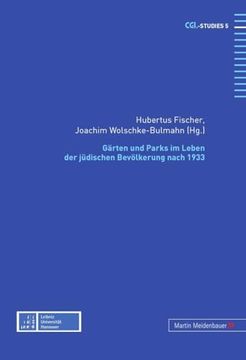 portada Gärten und Parks im Leben der Jüdischen Bevölkerung Nach 1933 (en Alemán)