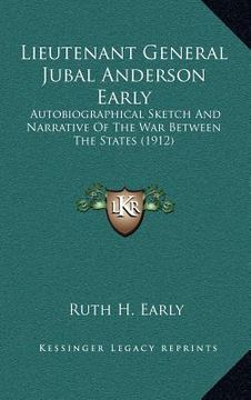 portada lieutenant general jubal anderson early: autobiographical sketch and narrative of the war between the states (1912) (in English)